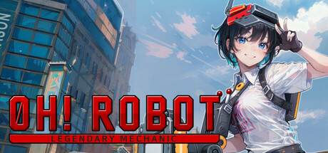 Oh! Robot: Legendary Mechanic Cover Image