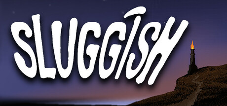 Sluggish