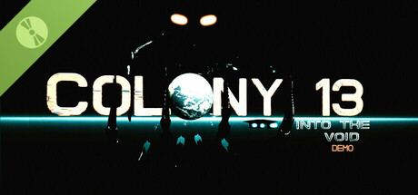 COLONY 13 - Into The Void Demo