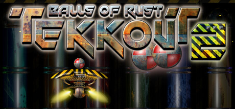 Tekkout2 - Balls of Rust