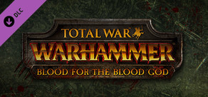 Total War: WARHAMMER - Blood for the Blood God