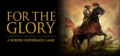 For The Glory: A Europa Universalis Game Cover Image