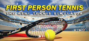 First Person Tennis - The Real Tennis Simulator