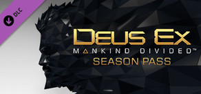 Deus Ex: Mankind Divided™ DLC - Season Pass