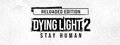 Dying Light 2 Stay Human: Reloaded Edition