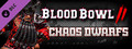 Blood Bowl 2 - Chaos Dwarfs