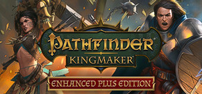 Pathfinder: Kingmaker — Enhanced Plus Edition