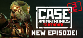 CASE 2: Animatronics Survival