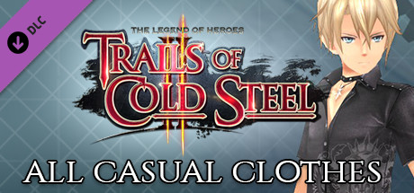 The Legend of Heroes: Trails of Cold Steel II - All Casual Clothes