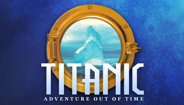 Titanic: Adventure Out Of Time on Steam