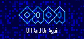 OAOA - Off And On Again