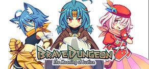 Brave Dungeon - The Meaning of Justice -