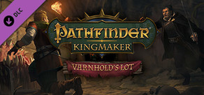 Pathfinder: Kingmaker — Varnhold's Lot