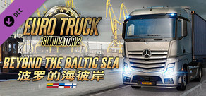 Euro Truck Simulator 2 - Beyond the Baltic Sea