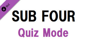 SUB FOUR -the uncle- Quiz Mode