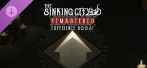 The Sinking City Remastered - Experience Boost