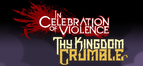 In Celebration of Violence + Thy Kingdom Crumble banner image