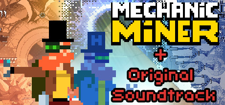 Mechanic Miner + Original Soundtrack banner image