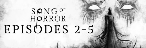 SONG OF HORROR EPISODES 2-5