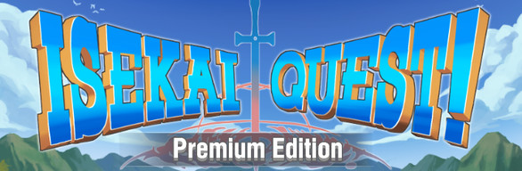 ISEKAI QUEST : Premium Edition