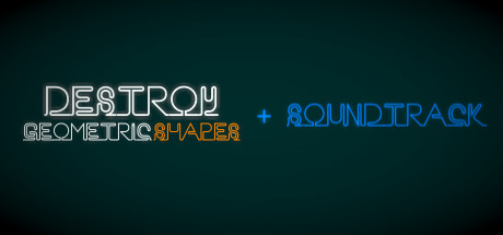 Destroy Geometric Shapes +  Soundtrack banner image