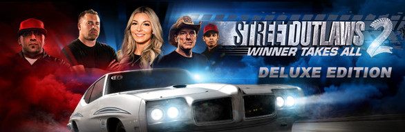 Street Outlaws 2: Winner Takes All Digital Deluxe