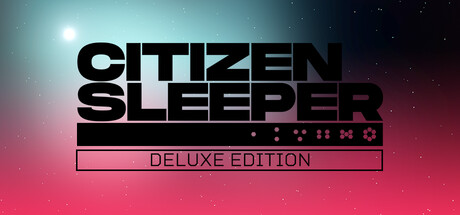 Citizen Sleeper: Deluxe Edition banner image