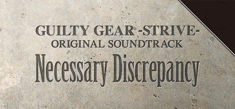 Guilty Gear -Strive- Original Soundtrack Necessary Discrepancy Full Album banner image