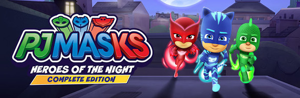 PJ MASKS: HEROES OF THE NIGHT - COMPLETE EDITION