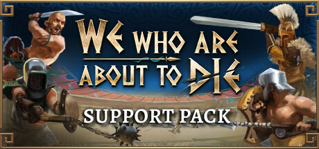 We Who Are About To Die Supporter Edition banner image