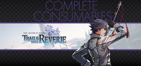 The Legend of Heroes: Trails into Reverie - Complete Consumables banner image