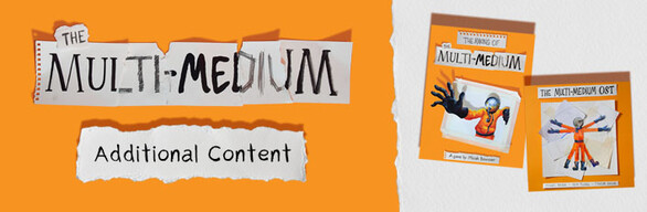 The Multi-Medium: Additional Content