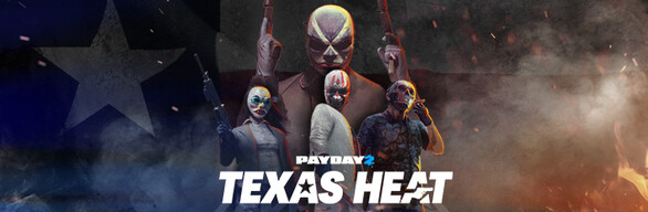 PAYDAY 2: Texas Heat Collection