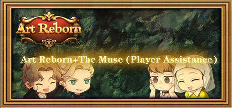 Art Reborn: Painting Connoisseur and The muse（Player Assistance） banner image