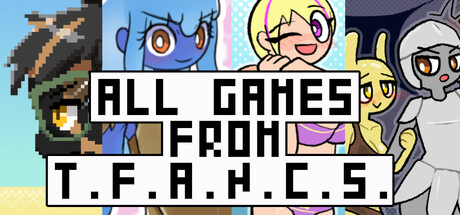 All Games from T.F.A.N.C.S. banner image
