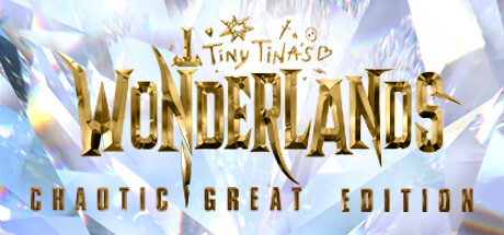 Tiny Tina's Wonderlands Chaotic Great Edition banner image