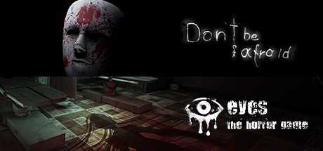 Eyes: The Horror Game + Don't Be Afraid banner image