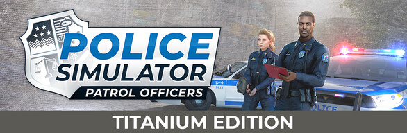 Police Simulator: Patrol Officers: Titanium Edition