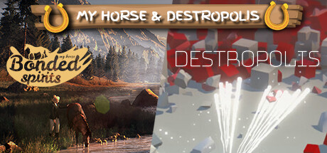 MY HORSE & DESTROPOLIS banner image