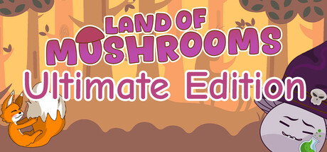 Land of Mushrooms ULTIMATE EDITION banner image