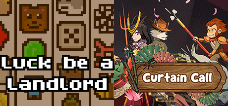 Luck be a Landlord + Curtain Call banner image