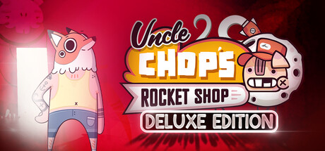 Uncle Chop's Rocket Shop: Deluxe Edition banner image