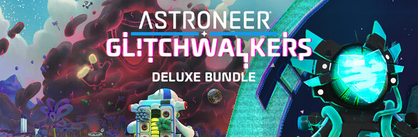 Astroneer: Glitchwalkers Deluxe