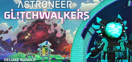 Astroneer: Glitchwalkers Deluxe banner image