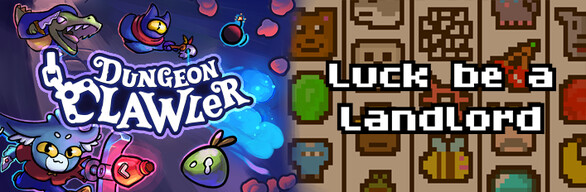 Luck be a Landlord & Dungeon Clawler