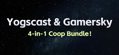 Yogscast & Gamersky 4-in-1 Coop Bundle！ banner image