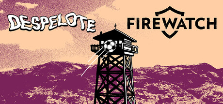despelote x Firewatch banner image