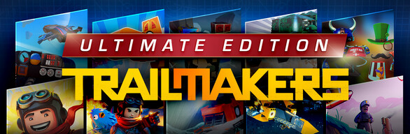 Trailmakers Ultimate Edition