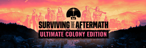 Surviving the Aftermath Ultimate Colony Edition